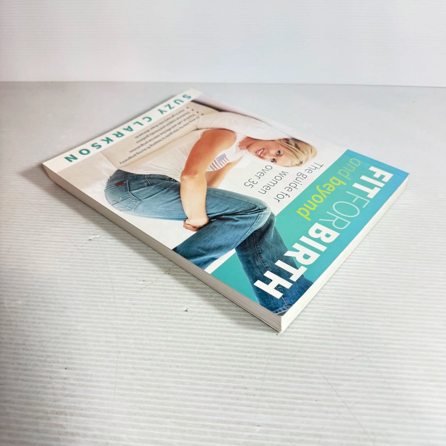 Fit For Birth and Beyond : The Guide for Women Over 35 - Suzy Clackson