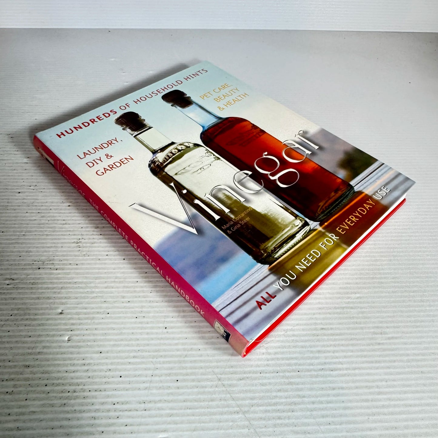 Vinegar : All You Need for Everyday Use - The Complete Practical Handbook