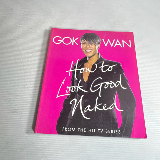 How To Look Good Naked -  Gok Wan