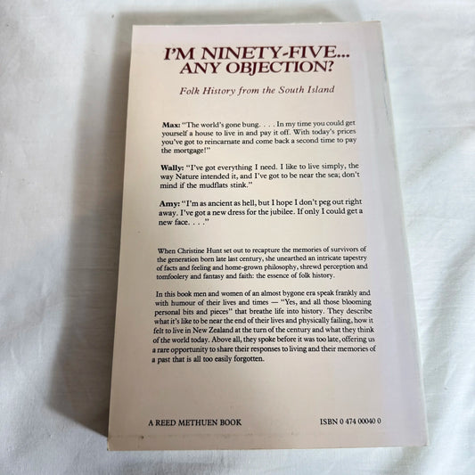 I'm Ninety-Five... Any Objection : Folk History from the South Island - Christine Hunt