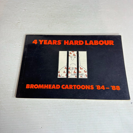 4 Years' Hard Labour - Bromhead Cartoons '84-'88 (Vintage 1988)