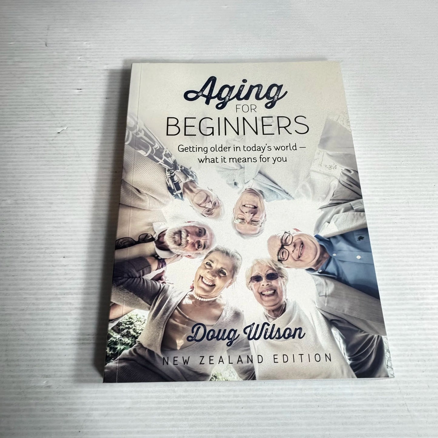 Aging for Beginners : New Zealand Edition - Doug Wilson