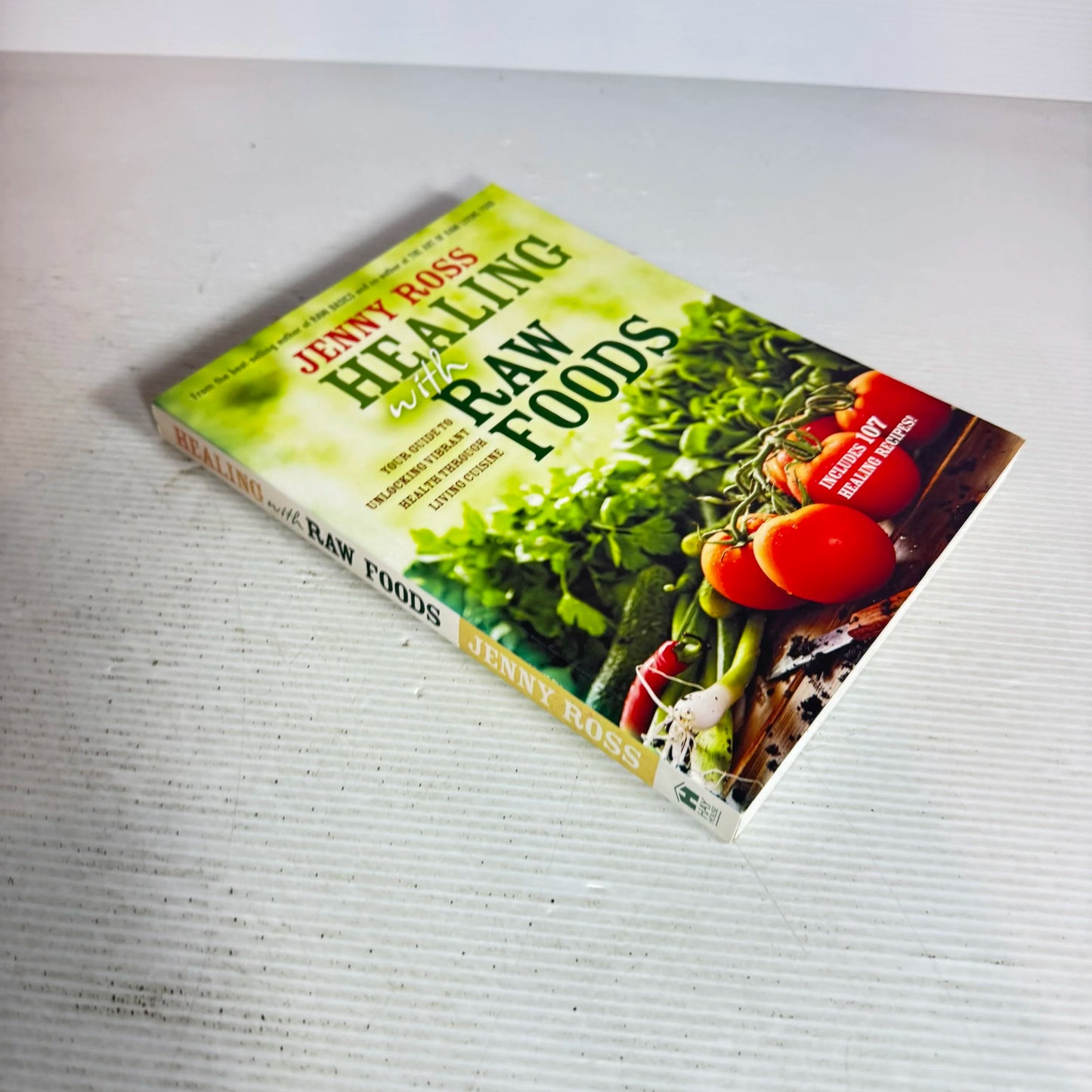 Healing with Raw Foods : Your Guide to Unlocking Vibrant Health Through Living Cuisine - Jenny Ross