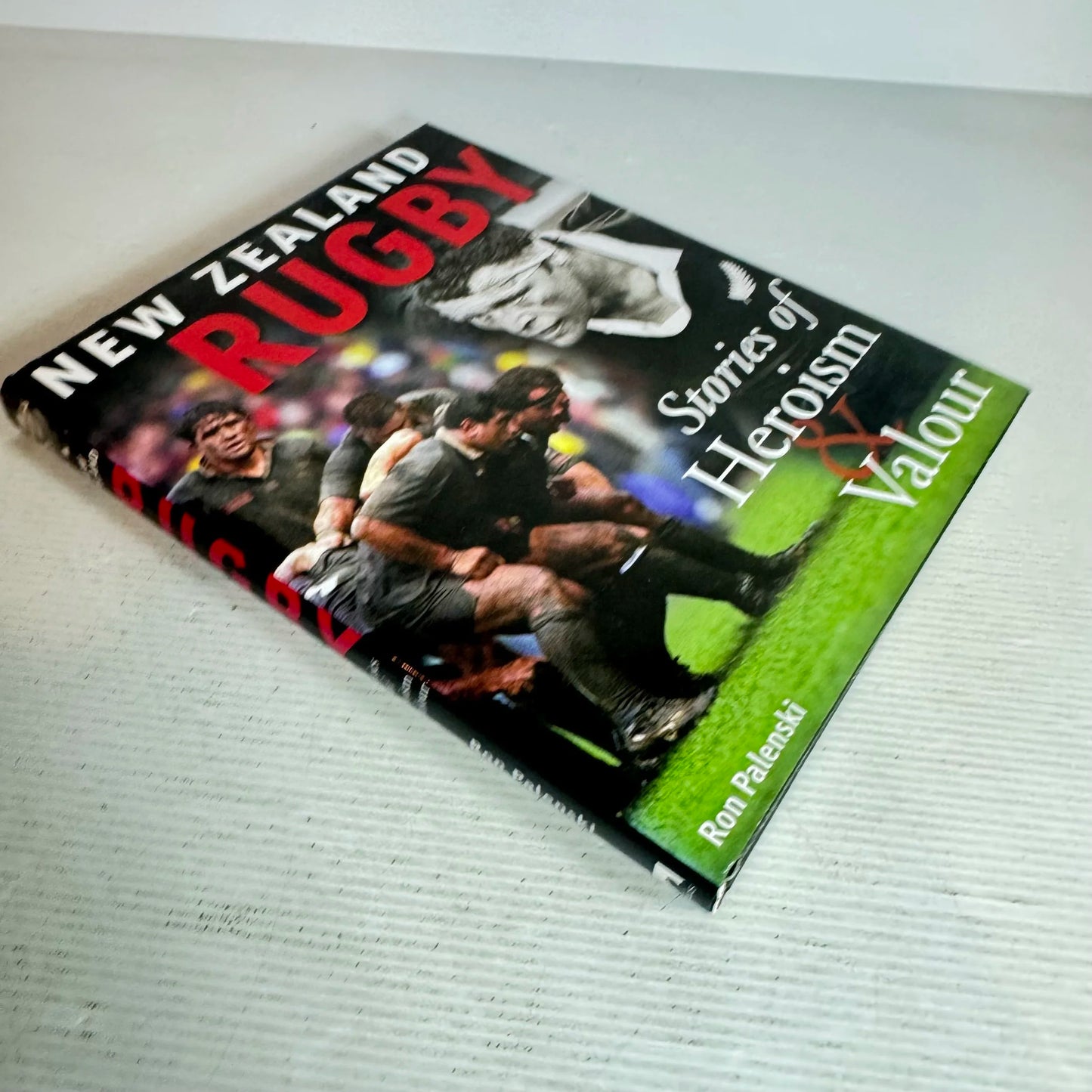 New Zealand Rugby : Stories of Heroism & Valour - Ron Palenski