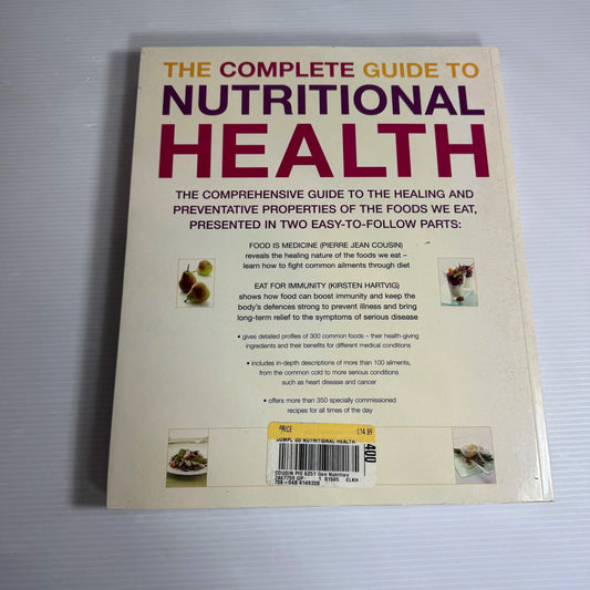 The Complete Guide to Nutritional Health : More than 600 Foods & Recipes for Overcoming Illness and Boosting Your Immunity - Pierre Jean Cousin & Kirsten Hartvig