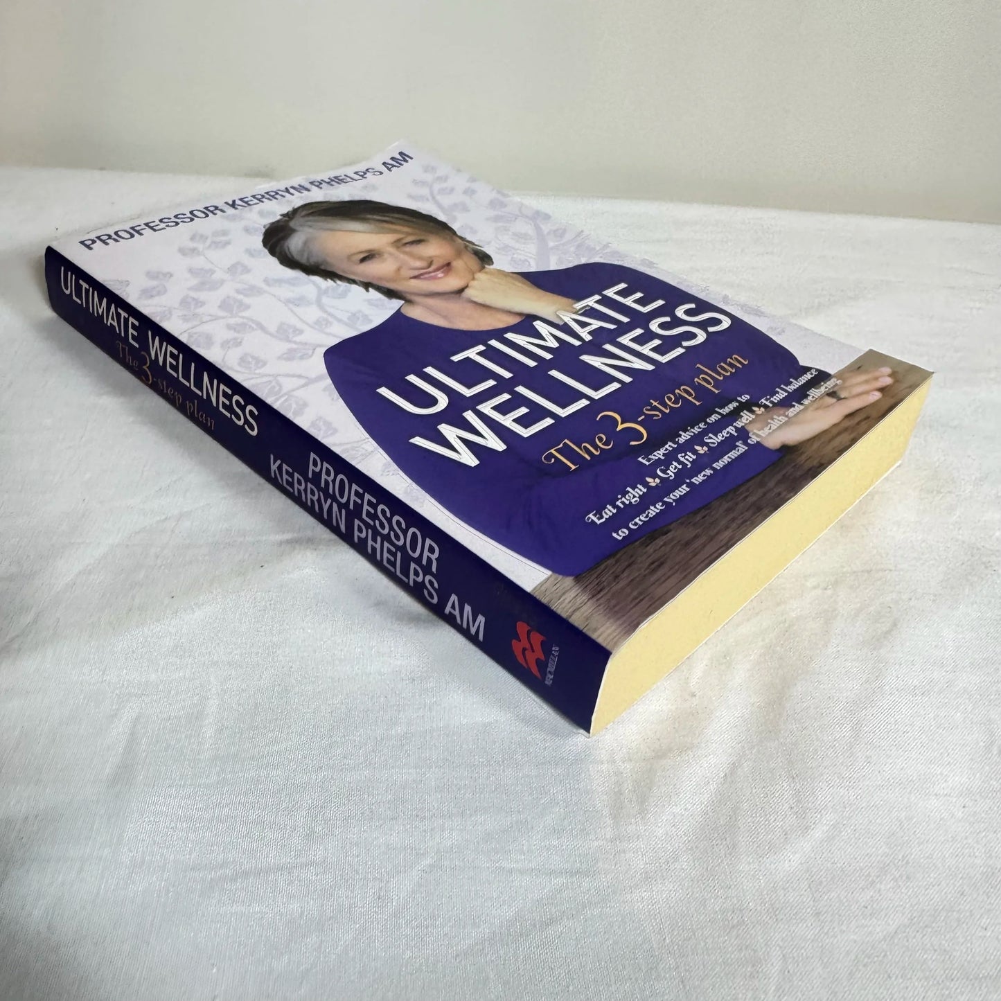Ultimate Wellness : The 3-Step Plan - Prof Kerryn Phelps AM
