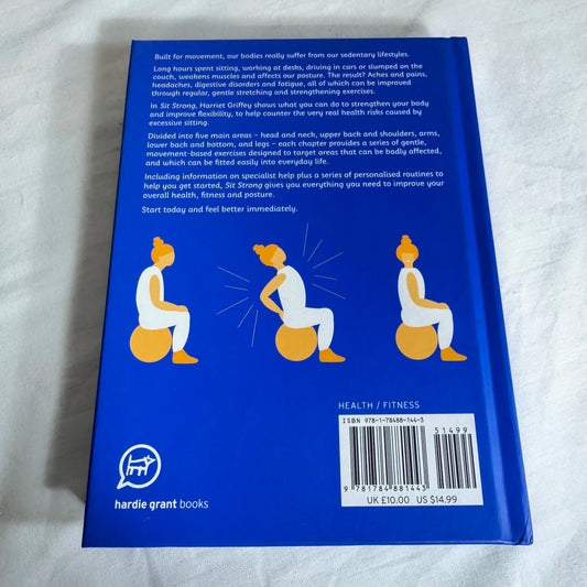 Sit Strong : Everyday Exercises To Stretch & Strengthen Your Posture - Harriet Griffey