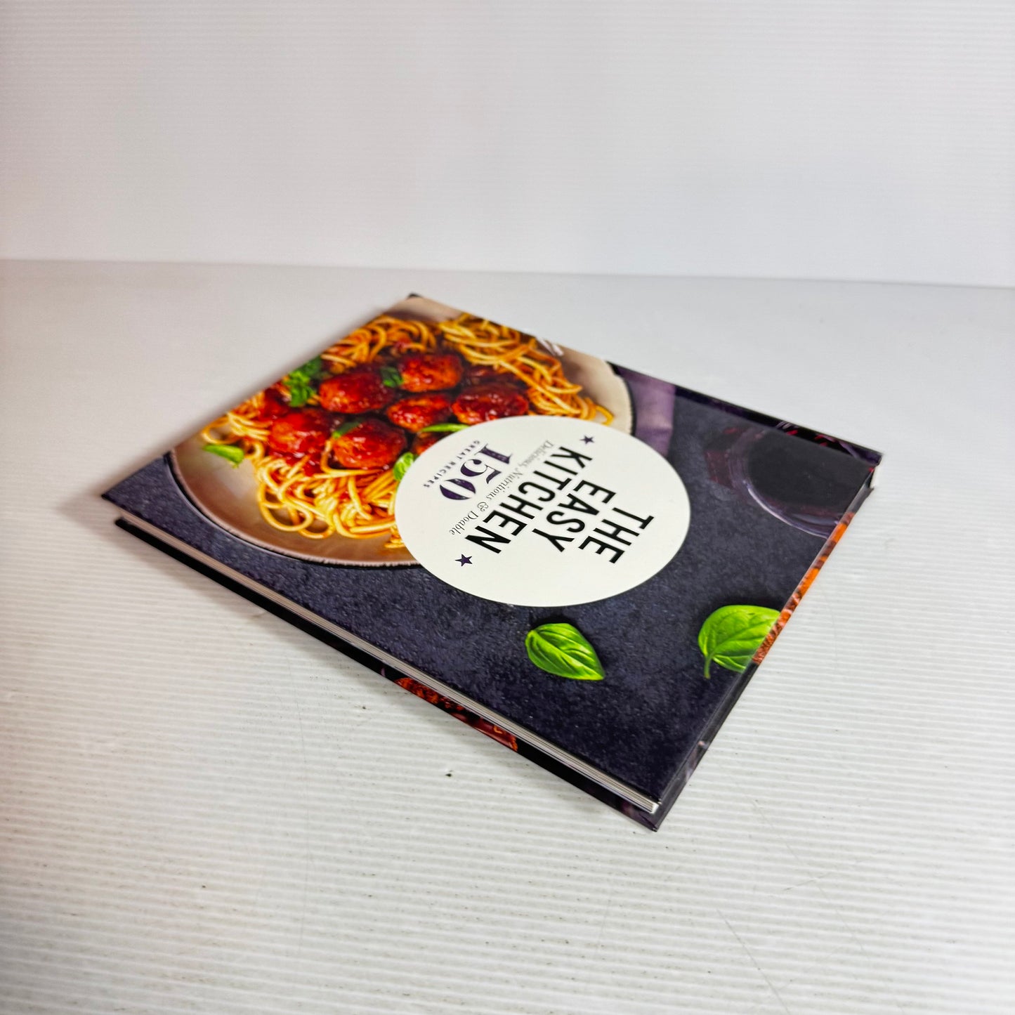 The Easy Kitchen : Delicious, Nutritious & Doable : 150 Great Recipes