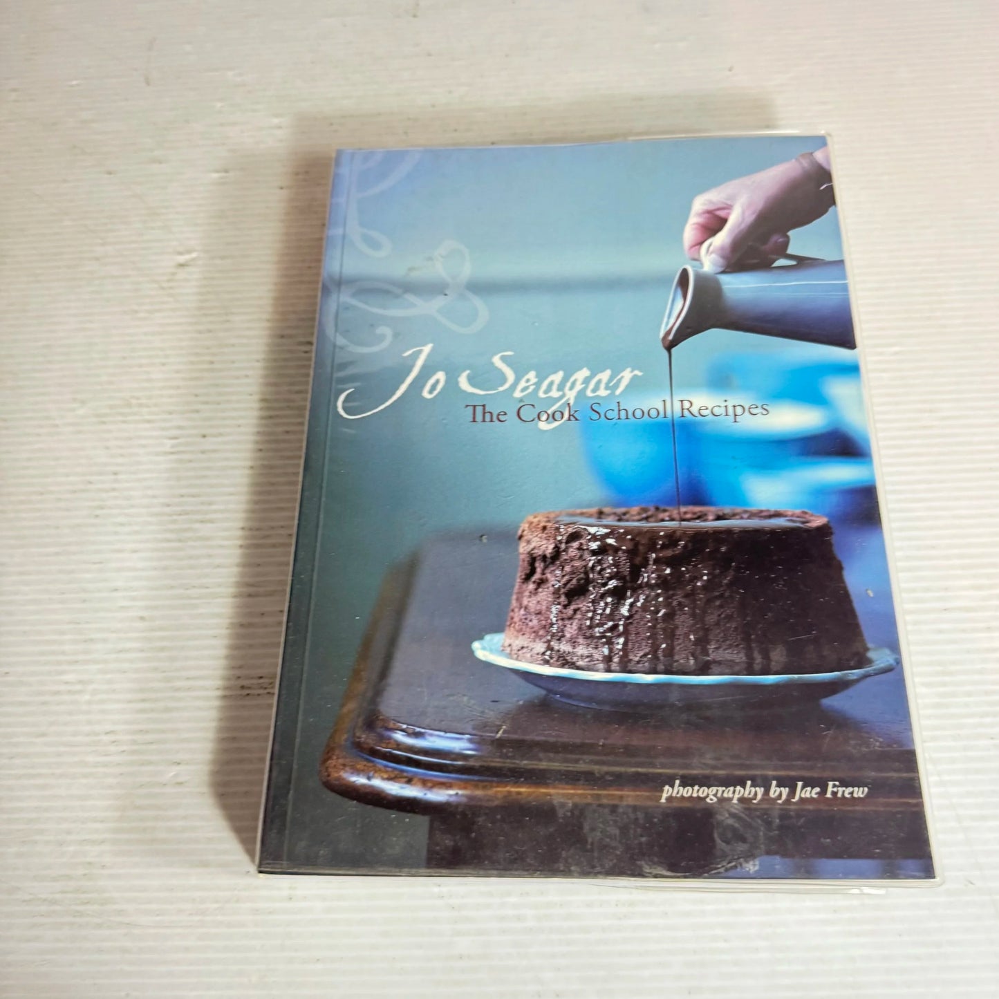 Jo Seagar : The Cook School Recipes (Signed by Author)