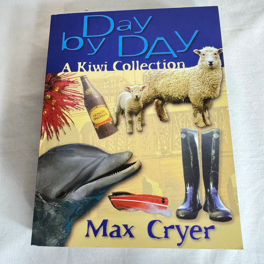 Day by Day : A Kiwi Collection - Max Cryer