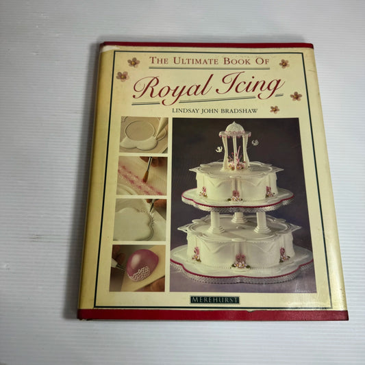 The Ultimate Book of Royal Icing - Lindsay John Bradshaw (1992)