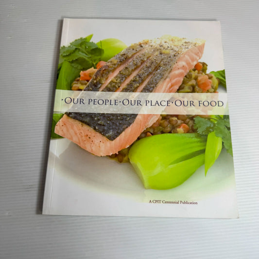 Our People : Our Place : Our Food - A CPIT Centennial Publication