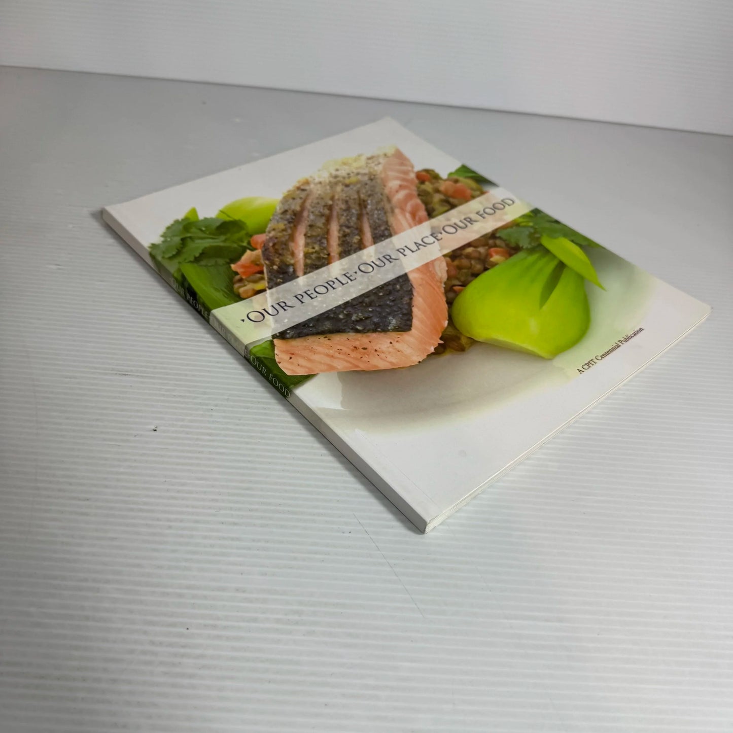 Our People : Our Place : Our Food - A CPIT Centennial Publication