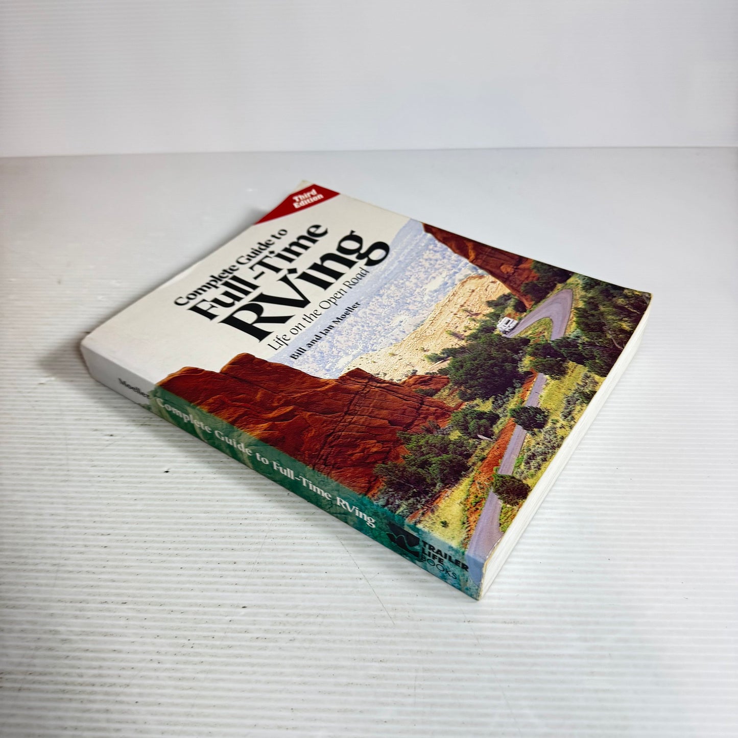 Complete Guide to Full-Time RVing : Life on the Open Road (3rd Ed.) - Bill and Jan Moeller