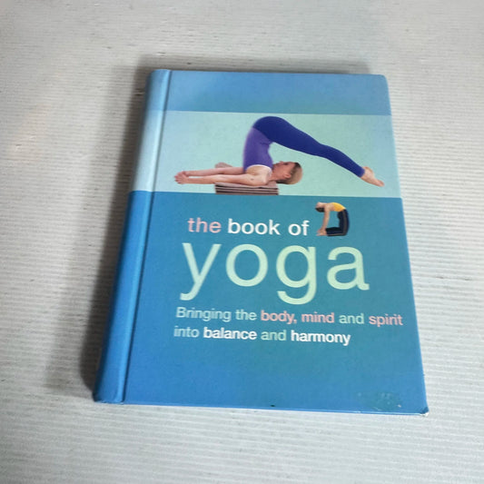 The Book of Yoga : Bringing the body, mind and spirit into balance and harmony - Christina Brown