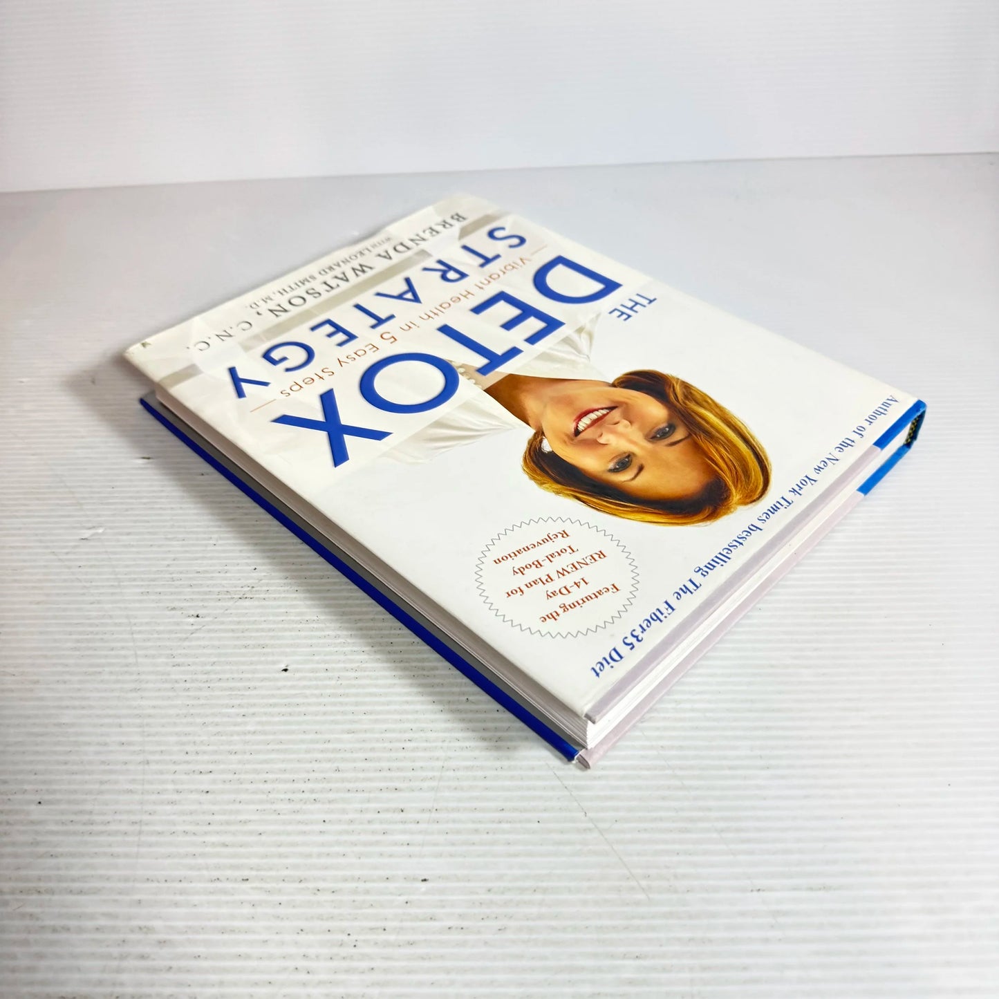 The Detox Strategy : Vibrant Health in 5 Easy Steps - Brenda Watson, C.N.C.