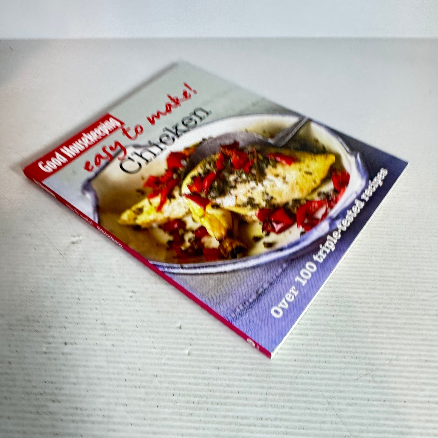Good Housekeeping : Easy to Make! Chicken : Over 100 Triple-tested Recipes