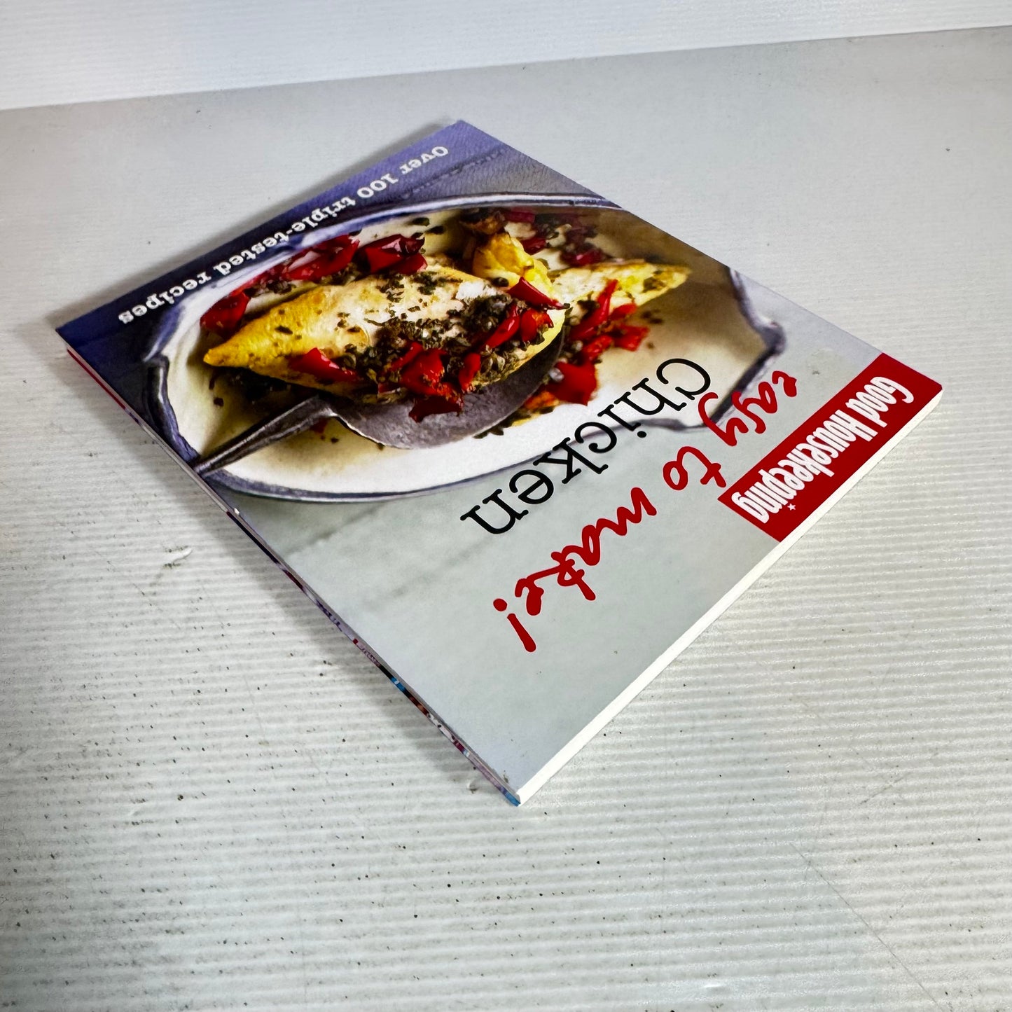 Good Housekeeping : Easy to Make! Chicken : Over 100 Triple-tested Recipes