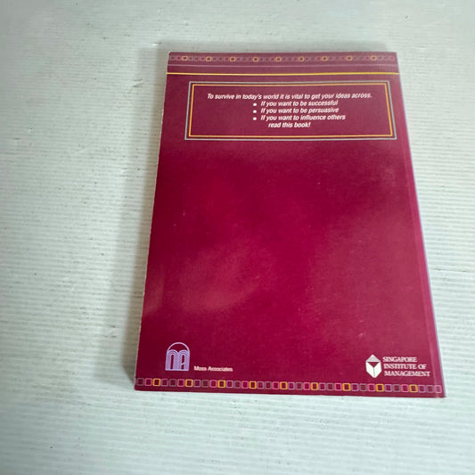 Getting Your Ideas Across : A Handbook to Improve Your Listening, Speaking, Writing and Meeting Skills - Geoffrey Moss