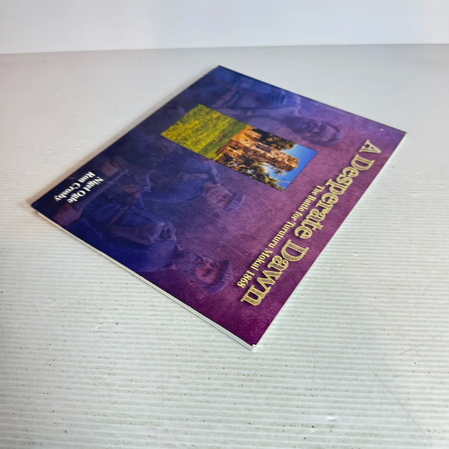 A Desperate Dawn : The Battle of Turuturu Mokai 1868 - Nigel Olge & Ron Crosby