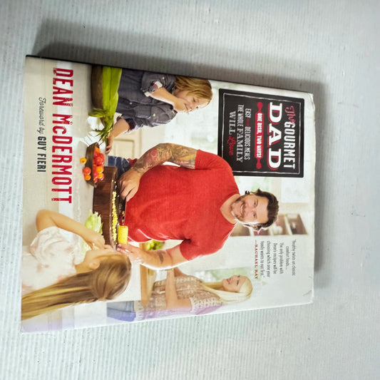 The Gourmet Dad : One Dish, Two Ways - Dean McDermott