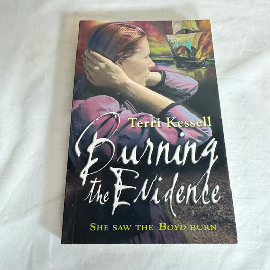 Burning the Evidence - Terri Kessell