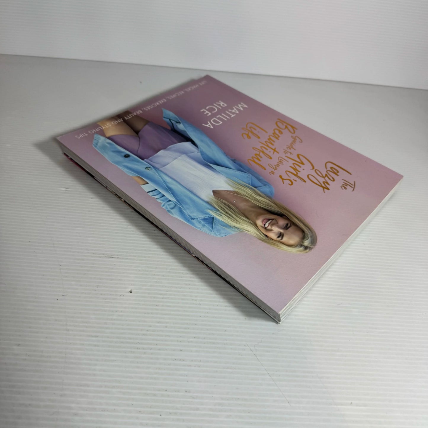 The Lazy Girl's Guide to Living a Beautiful Life - Matilda Rice