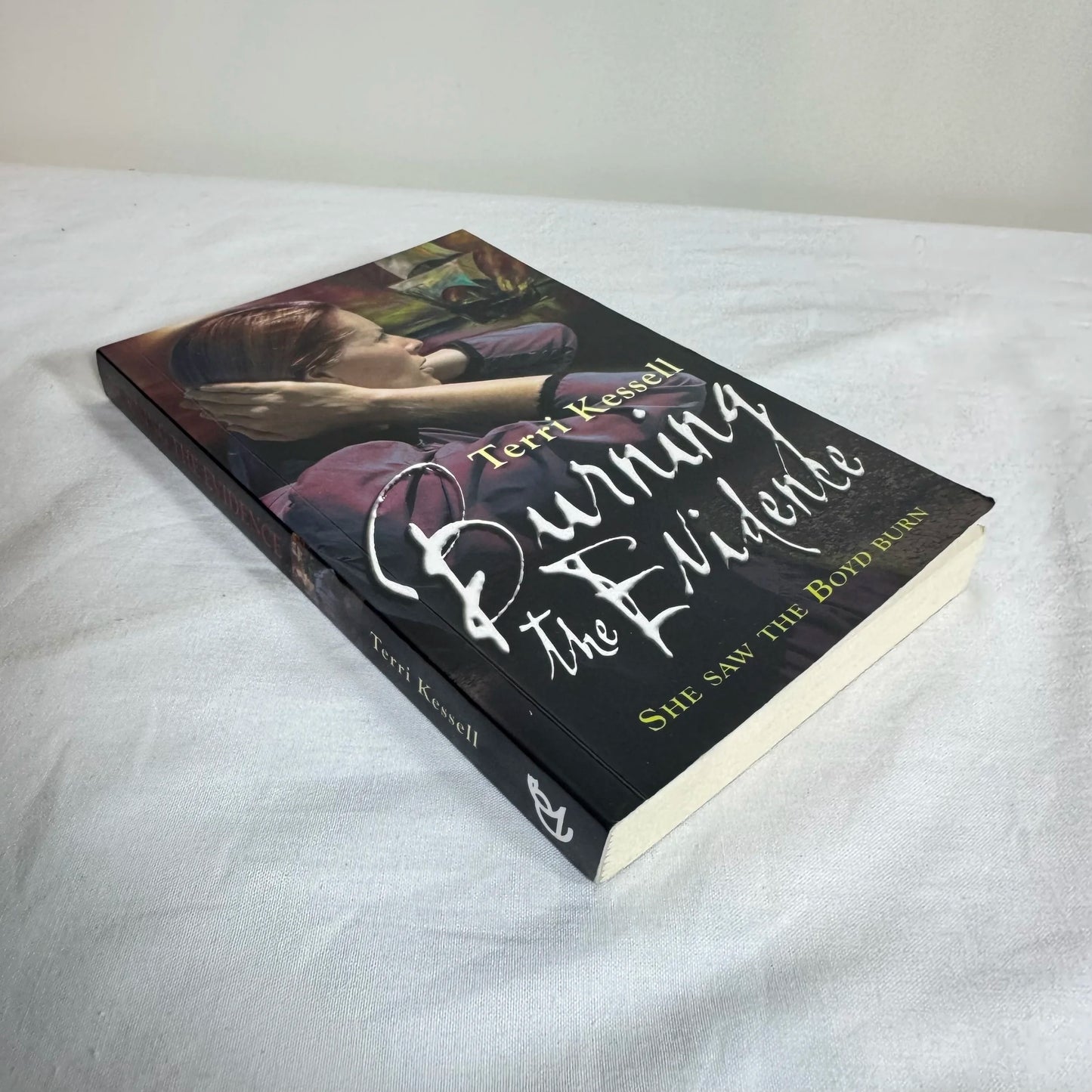 Burning the Evidence - Terri Kessell