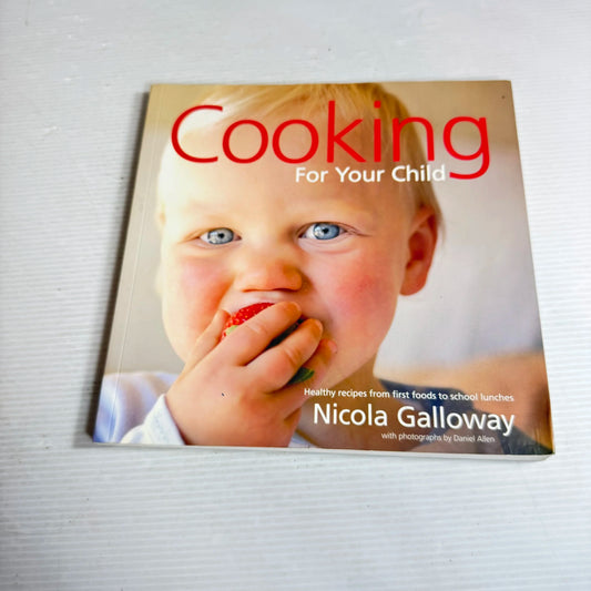 Cooking For Your Child - Nicola Galloway