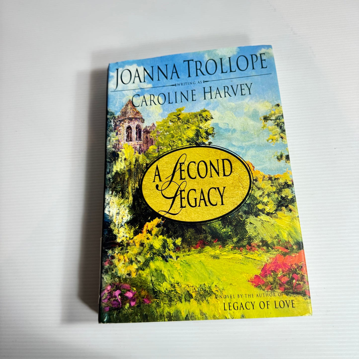 A Second Legacy - Joanna Trollop Writing As Caroline Harvey