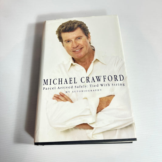 Parcel Arrived Safely: Tied With String - Michael Crawford