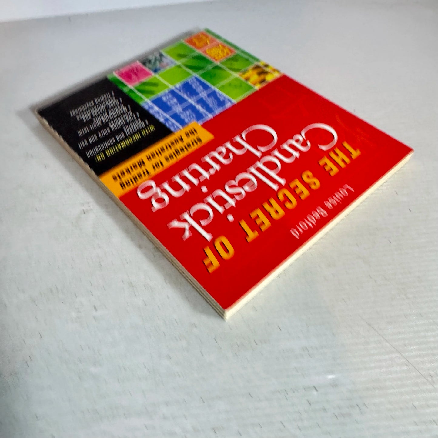 The Secret of Candlestick Charting : Strategies for Trading the Australian Markets - Louise Bedford