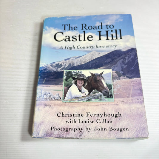 The Road To Castle Hill: A High Country Love Store - Christine Fernyhough