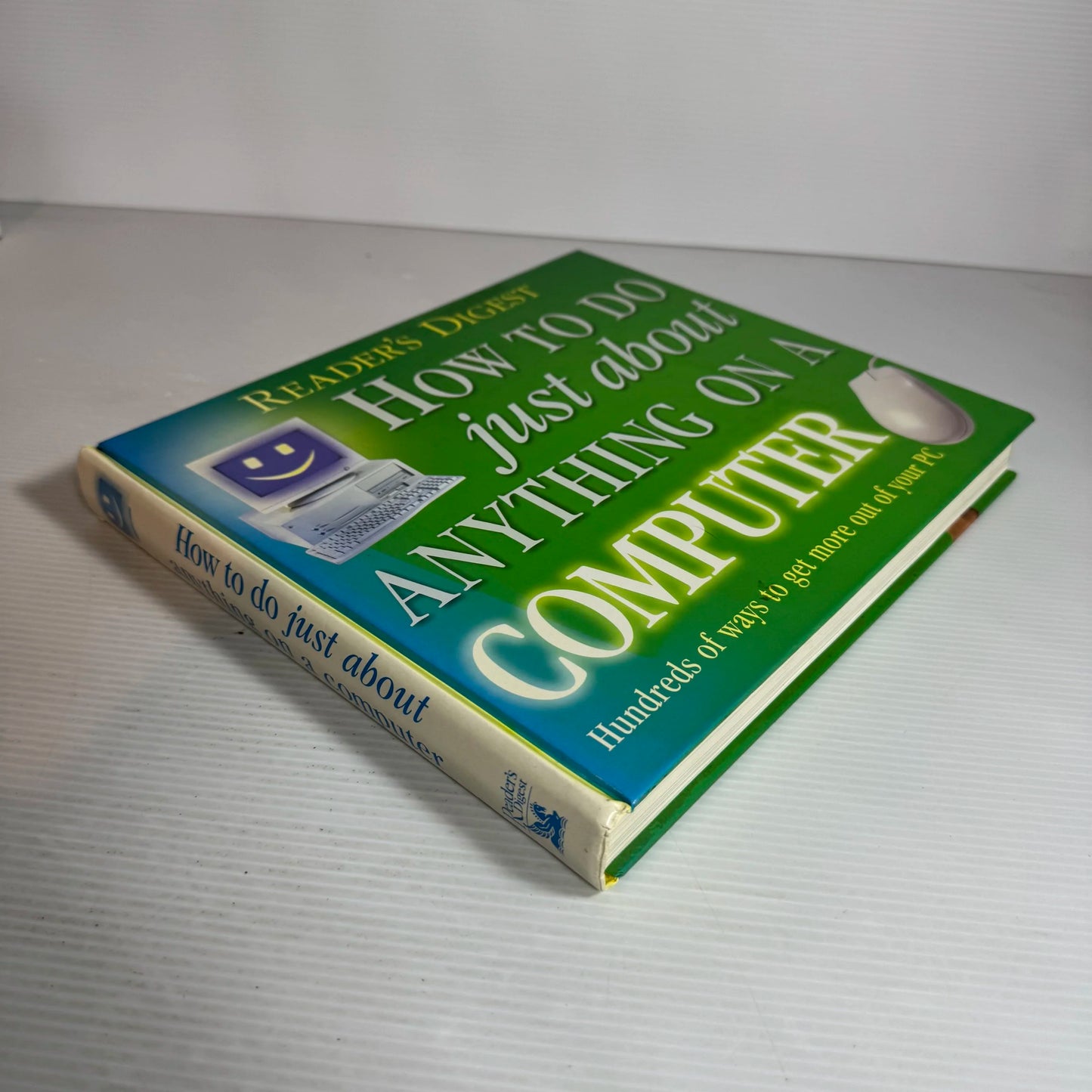 How to do Just About Anything on a Computer : Hundreds of Ways to Get More Out of Your PC - Reader's Digest
