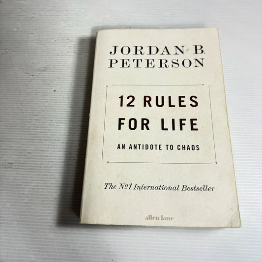 12 Rules For Life : An Antidote to Chaos - Jordan B. Peterson