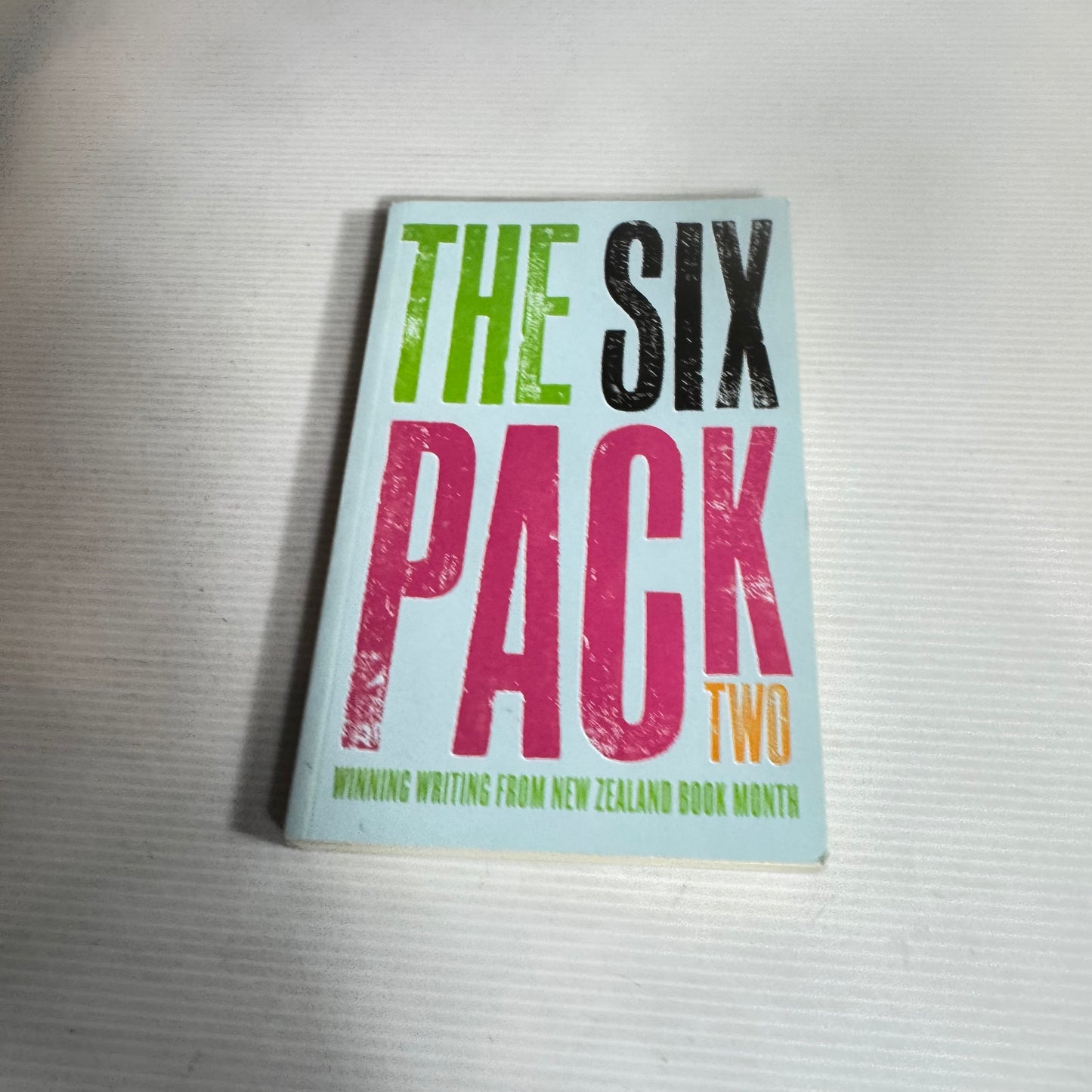 The Six Pack Two - Winning Writing From New Zealand Book Month