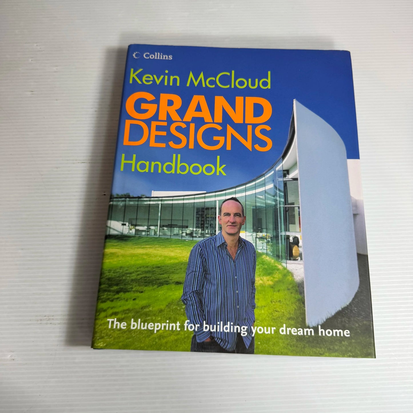 Grand Designs Handbook : The Blueprint for Building Your Dream Home - Kevin McCloud