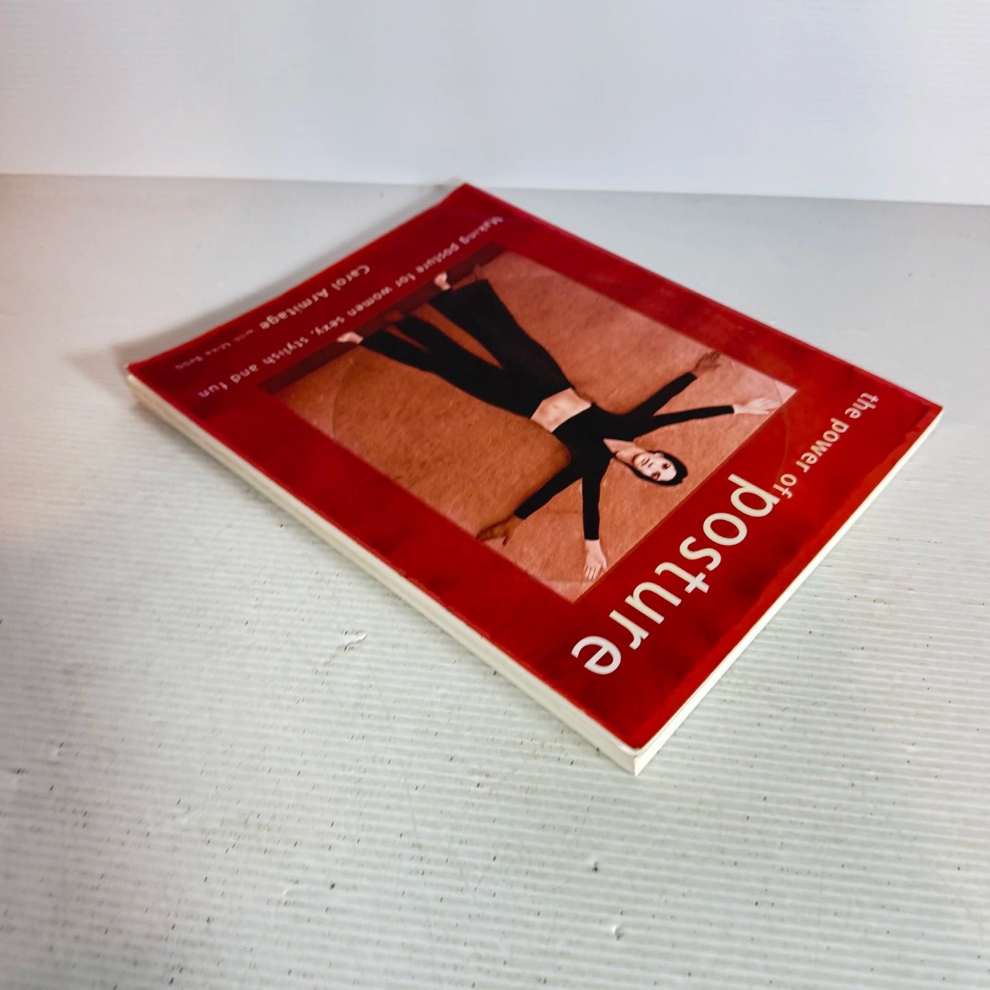 The Power Of Posture: Making Posture For Women Sexy, Stylish And Fun - Carol Armitage - Signed by Author