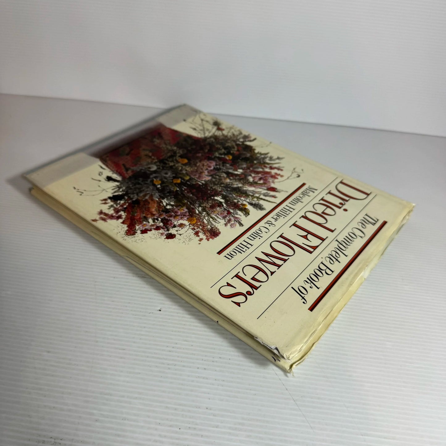 The Complete Book of Dried Flowers - Malcolm Hillier & Colin Hilton (Vintage 1986)