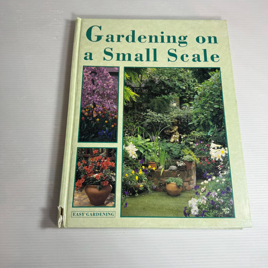 Gardening on a Small Scale - Easy Gardening