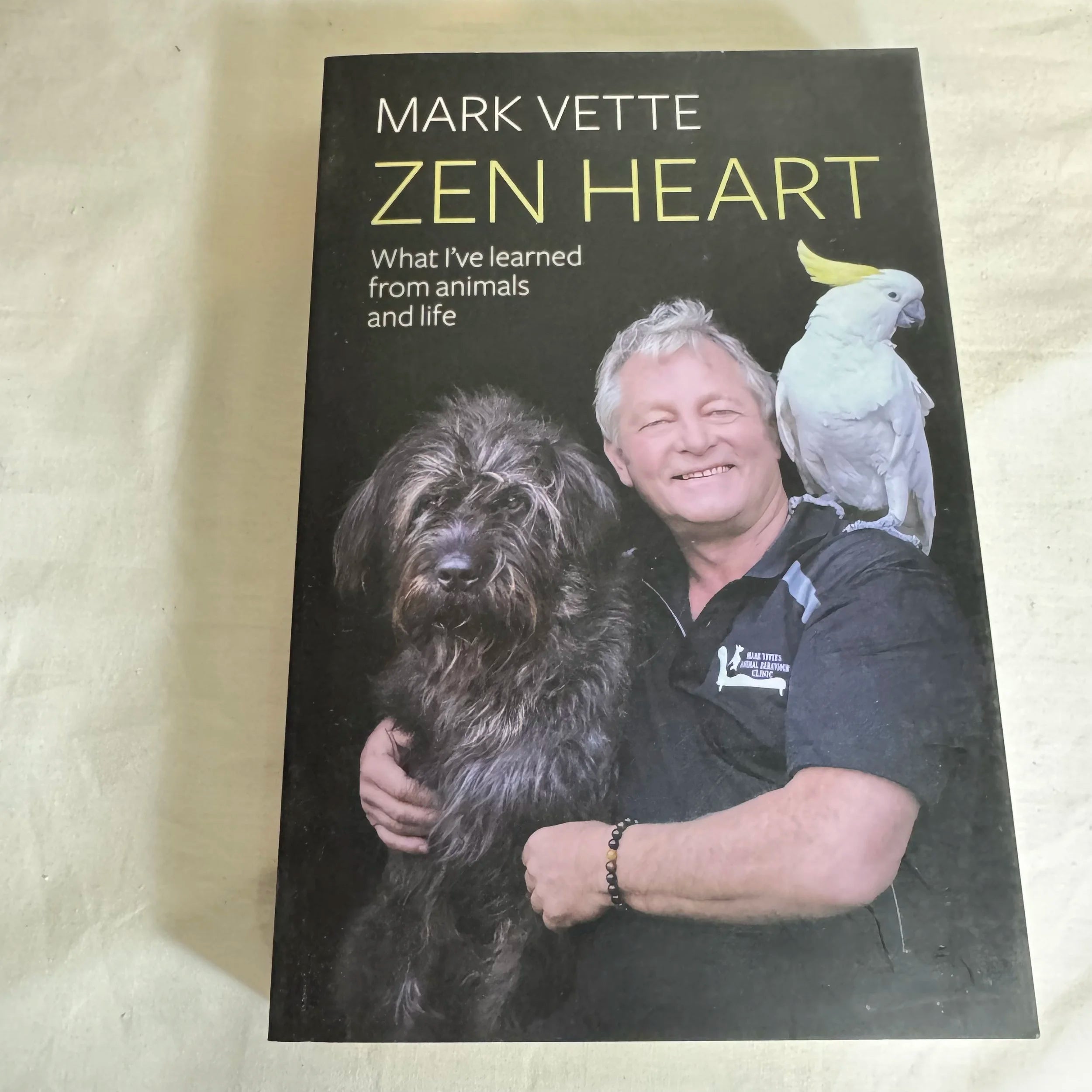 Zen Heart : What I've Learned from Animals & Life - Mark Vette – Second ...