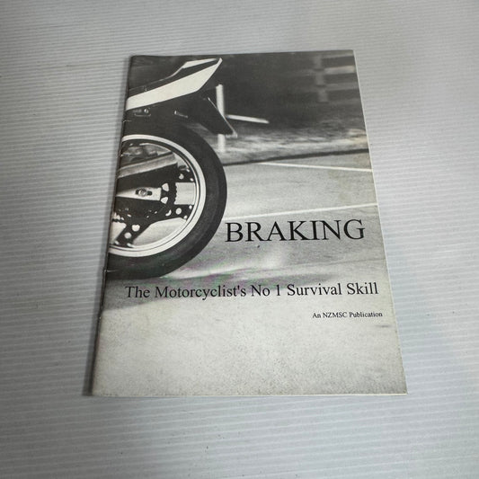 Breaking: The Motorcyclist's No.1 Survival Skill - An NZMSC Publication
