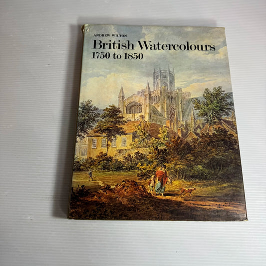British Watercolours 1750 to 1850 - Andrew Wilton (Vintage 1977)