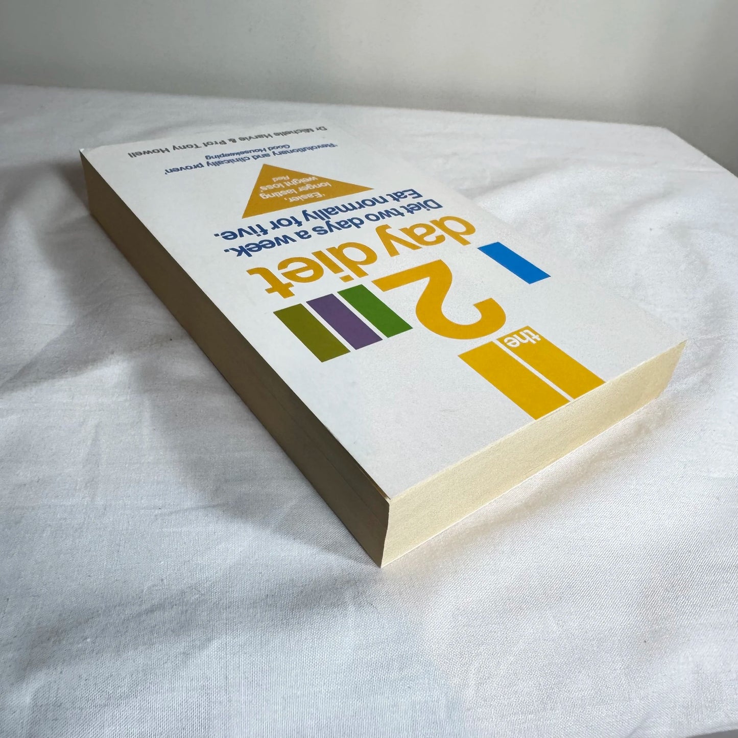 The 2 Day Diet : Easier Longer Lasting Weight Loss - Dr Michelle Harvie & Prof Tony Howell