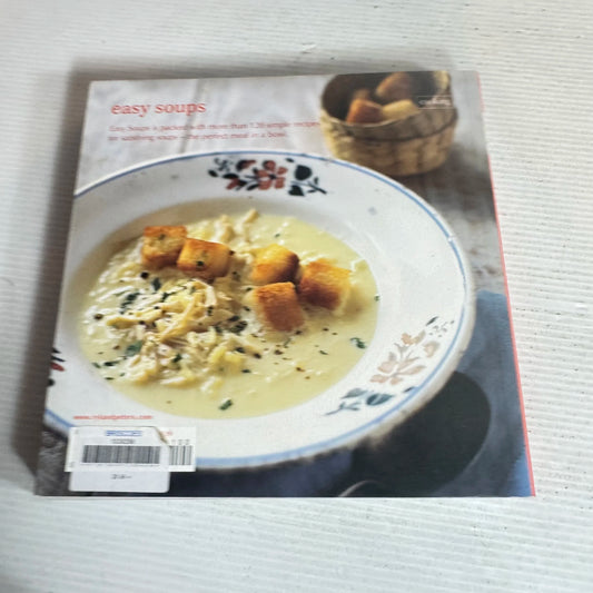 Easy Soups : Simple Recipes for Hearty Meals in a Bowl