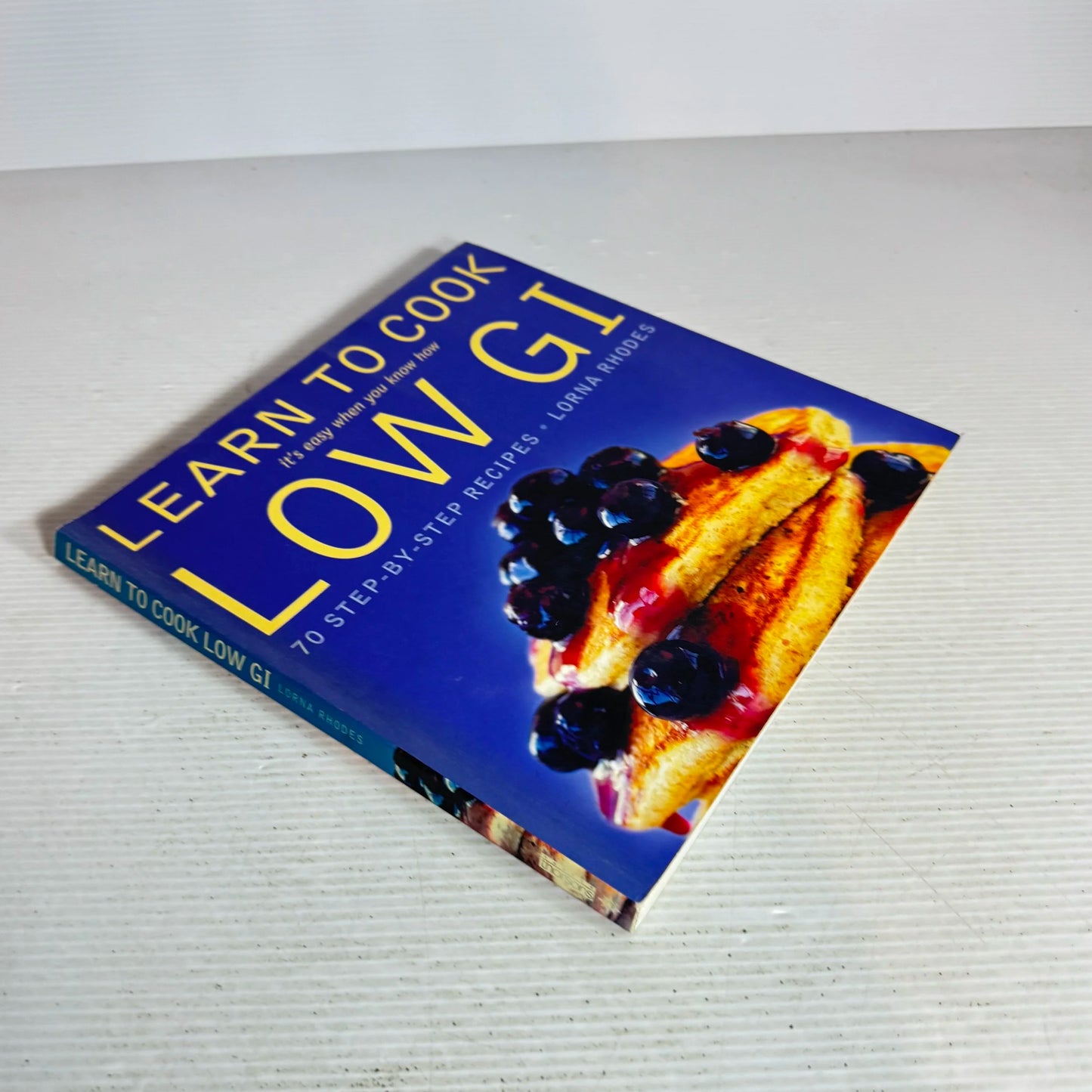 Learn to Cook : Low GI - 70 Step-By-Step Recipes - Lorna Rhodes