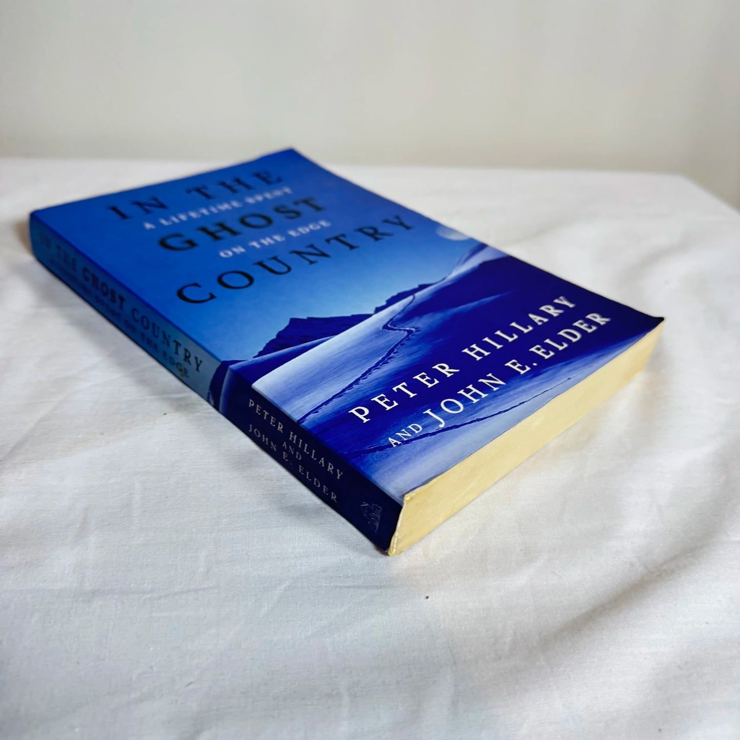 In The Ghost Country : A Lifetime Spent On The Edge -  Peter Hillary & John E. Elder
