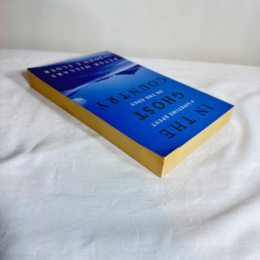 In The Ghost Country : A Lifetime Spent On The Edge -  Peter Hillary & John E. Elder
