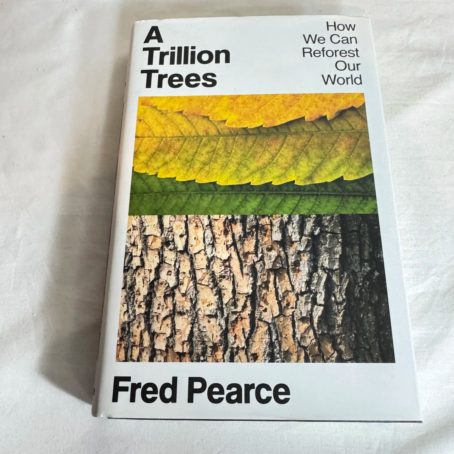 A Trillion Trees : How We Can Reforest Our World - Fred Pearce