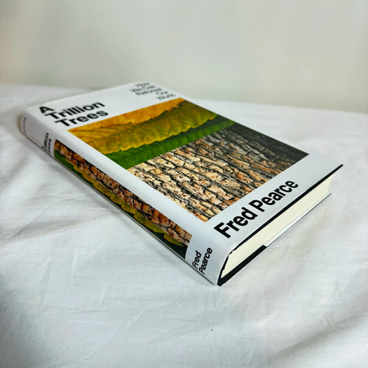 A Trillion Trees : How We Can Reforest Our World - Fred Pearce